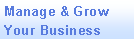 Text Box: Manage & Grow Your Business