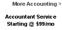 Text Box: More Accounting >
Accountant Service Starting @ $99/mo