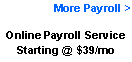 Text Box: More Payroll >
Online Payroll Service Starting @ $39/mo