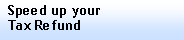 Text Box: Speed up yourRefund