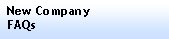 Text Box: New CompanyFAQs