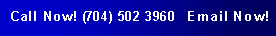 Text Box: Call Now! (704) 502 3960  Email Now!