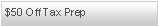 Text Box: $50 Off Tax Prep