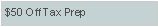Text Box: $50 Off Tax Prep