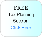 Rounded Rectangle: FREE
Tax Planning Session
Click Here