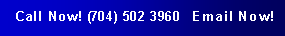 Text Box: Call Now! (704) 502 3960  Email Now!