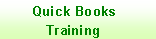 Text Box: Quick Books Training